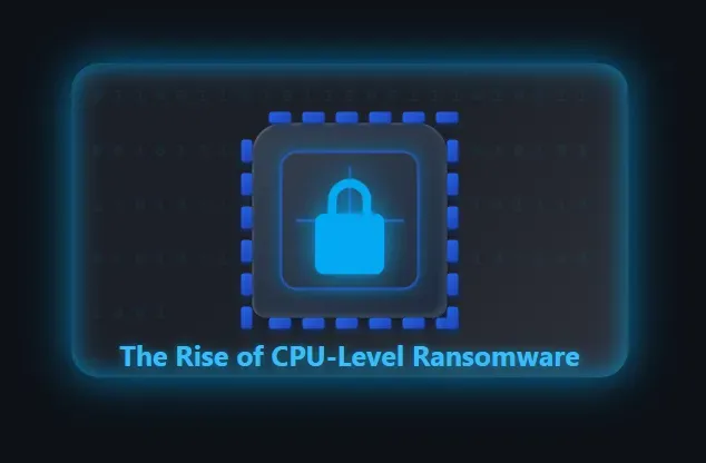 The Rise of CPU-Level Ransomware: A New Era of Undetectable Threats